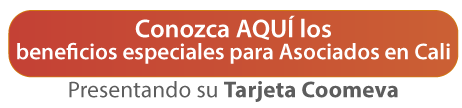 Conozca AQU� los beneficios especiales para Asociados en Cali presentando su Tarjeta Coomeva