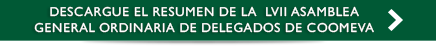 Descargue el resumen de la LVII Asamblea General Ordinaria de Delegados de Coomeva Descargue el resumen de la LVII Asamblea General Ordinaria de Delegados de Coomeva